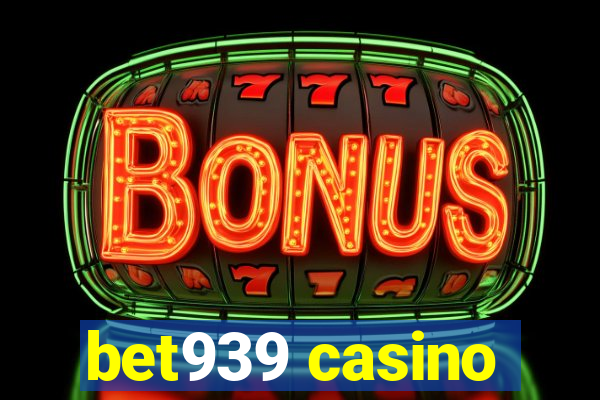 bet939 casino